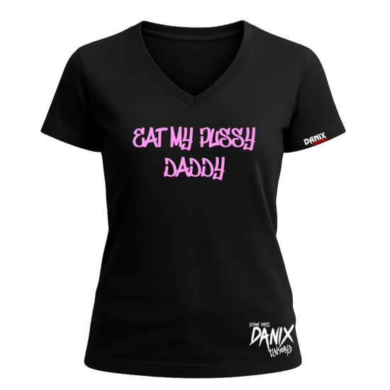Tshirt Eat my pussy Daddy V2 [DANIX CENSORED]